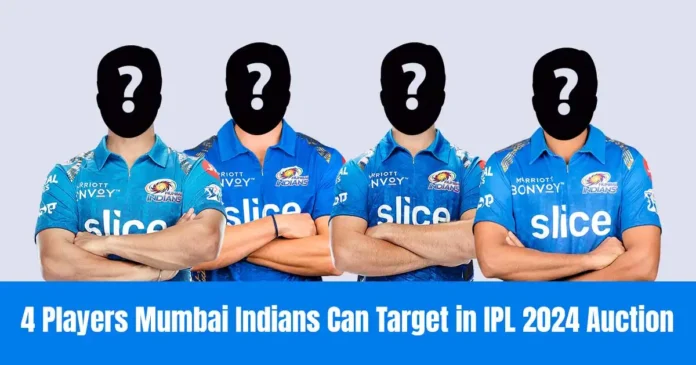 4 Players Mumbai Indians Can Target in IPL 2024 Auction