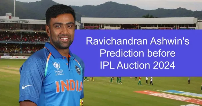Ravichandran Ashwin's Prediction before IPL Auction 2024